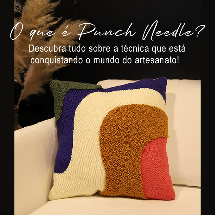 O que é Punch Needle? Descubra tudo sobre a técnica que está conquistando o mundo do artesanato!